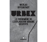 URBEX - LE PHENOMENE DE L-EXPLORATION URBAINE DECRYPTE