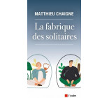 LA FABRIQUE DES SOLITAIRES