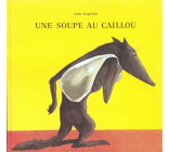 UNE SOUPE AU CAILLOU