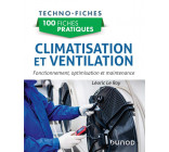 100 FICHES PRATIQUES DE CLIMATISATION ET VENTILATION - FONCTIONNEMENT, OPTIMISATION ET MAINTENANCE