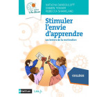 STIMULER L-ENVIE D-APPRENDRE - LES LEVIERS DE LA MOTIVATION