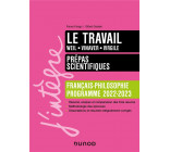 LE TRAVAIL - PREPAS SCIENTIFIQUES FRANCAIS-PHILOSOPHIE - 2022-2023