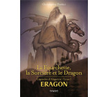 ERAGON POCHE - T05 - LA FOURCHETTE, LA SORCIERE ET LE DRAGON