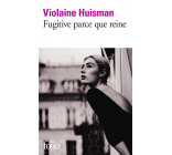 FUGITIVE PARCE QUE REINE