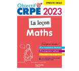 OBJECTIF CRPE 2023 - MATHS - LA LECON -  EPREUVE ORALE D-ADMISSION