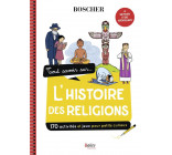 TOUT SAVOIR SUR L-HISTOIRE DES RELIGIONS