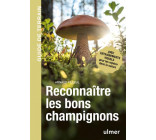 RECONNAITRE LES BONS CHAMPIGNONS - GUIDE DE TERRAIN