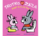 TROTRO ET ZAZA VONT SUR LE POT