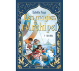 LES MAGIES DE L-ARCHIPEL T01 : ARCADIA