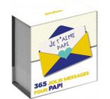 MINI CALENDRIER - 365 JOLIS MESSAGES POUR PAPI