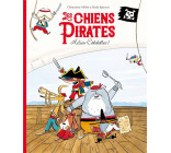 LES CHIENS PIRATES - ADIEU COTELETTES !