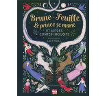 BRUNE-FEUILLE, LE PRINCE SE MARIE ET AUTRES CONTES INCLUSIFS