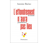 L-EFFONDREMENT (DU MONDE) N-AURA (PROBABLEMENT) PAS LIEU