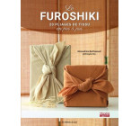 LE FUROSHIKI : 20 PLIAGES DE TISSU EN PAS A PAS