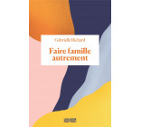FAIRE FAMILLE AUTREMENT