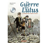 LA GUERRE DES LULUS - T01 - 1914, LA MAISON DES ENFANTS TROUVES - OFFRE DECOUVERTE