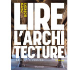 LIRE L-ARCHITECTURE - 2E ED. - LEXIQUE VISUEL