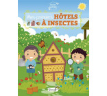 MES PREMIERS HOTELS A INSECTES
