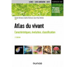 ATLAS DU VIVANT - 2E ED. - CARACTERISTIQUES, EVOLUTION, CLASSIFICATION