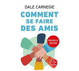 COMMENT SE FAIRE DES AMIS (NOUVELLE EDITION)