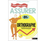 MON CAHIER POUR ASSURER EN ORTHOGRAPHE - LES CAHIERS DE LA FORMATION - 2023