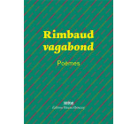 RIMBAUD VAGABOND - POEMES