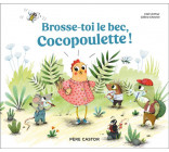 BROSSE-TOI LE BEC, COCOPOULETTE !