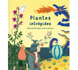 PLANTES INTREPIDES