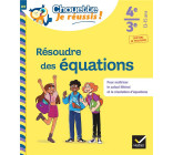 RESOUDRE DES EQUATIONS 4E, 3E - CHOUETTE, JE REUSSIS ! - CAHIER DE SOUTIEN EN MATHS (COLLEGE)