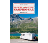 PRENDRE LA ROUTE EN CAMPING-CAR. L-ESSENTIEL