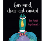 GASPARD, CHARMANT CANARD