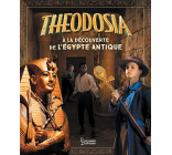 THEODOSIA A LA DECOUVERTE DE L-EGYPTE ANTIQUE