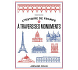 L-HISTOIRE DE FRANCE A TRAVERS SES MONUMENTS - GRANDE HISTOIRE ET PETITS SECRETS