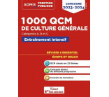 1000 QCM DE CULTURE GENERALE - CONCOURS DE LA FONCTION PUBLIQUE - CATEGORIES A, B ET C