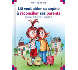 LILI VEUT AIDER SA COPINE A RECONCILIER SES PARENTS