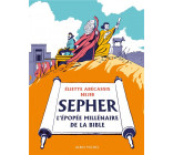 SEPHER - L-EPOPEE MILLENAIRE DE LA BIBLE