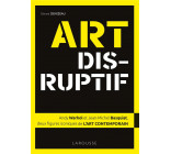 ART DISRUPTIF - JEAN-MICHEL BASQUIAT ET ANDY WARHOL, DEUX FIGURES ICONIQUES DE L-ART CONTEMPORAIN