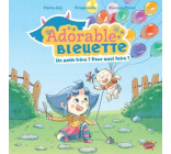 ADORABLE BLEUETTE - TOME 2 UN PETIT FRERE ? POUR QUOI FAIRE ?