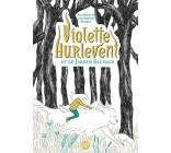 VIOLETTE HURLEVENT - T01 - VIOLETTE HURLEVENT ET LE JARDIN SAUVAGE