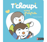 T-CHOUPI AIME PAPA