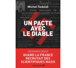 UN PACTE AVEC LE DIABLE - QUAND LA FRANCE RECRUTAIT DES SCIENTIFIQUES NAZIS