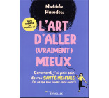 L-ART D-ALLER (VRAIMENT) MIEUX - COMMENT J-AI PRIS SOIN DE MA SANTE MENTALE (ET CE QUE VOUS POUVEZ F