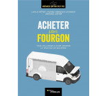 ACHETER SON FOURGON - TOUS LES CONSEILS POUR TROUVER LE VEHICULE DE SES REVES