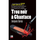 Trou noir à Chantaco