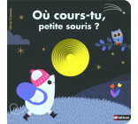 OU COURS-TU, PETITE SOURIS ?