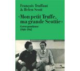 MON PETIT TRUFFE, MA GRANDE SCOTTIE - CORRESPONDANCE, 1960-1965