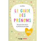 LE GUIDE DES PRENOMS 2023 - TOUT POUR BIEN CHOISIR LE PRENOM DE VOTRE BEBE