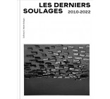 LES DERNIERS SOULAGES - 2010-2022