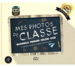 MON ALBUM PHOTOS DE CLASSE - 72 PAGES - - DE LA TPS AU LYCEE