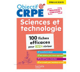 OBJECTIF CRPE - 100 FICHES EFFICACES POUR BIEN REVISER - SCIENCES ET TECHNOLOGIE